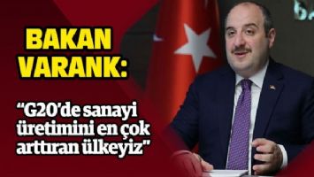 Bakan Varank: &quot;G20&#039;de sanayi üretimini en çok arttıran ülkeyiz&quot;