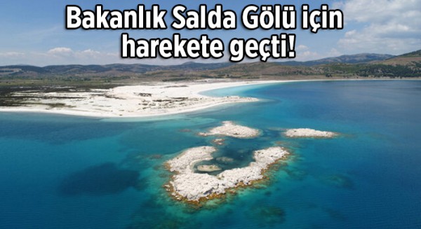 Bakanlık Salda Gölü için harekete geçti!