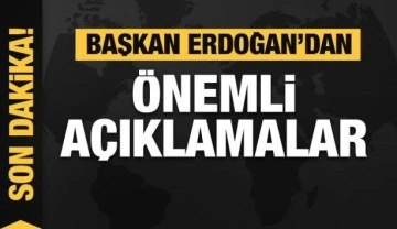 Başkan Erdoğan'dan önemli açıklamalar