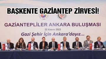 Başkente Gaziantep zirvesi! Gaziantep için buluştular