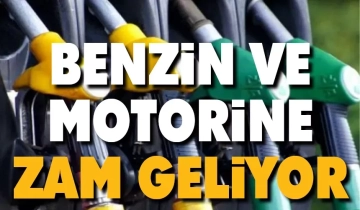 Benzin ve motorine zam geliyor