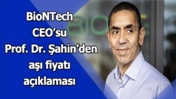 BioNTech CEO&#039;su Prof. Dr. Şahin&#039;den aşı fiyatı açıklaması