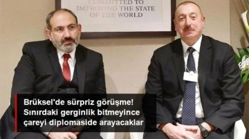 Brüksel'de sürpriz görüşme! Aliyev ve Paşinyan bir araya gelecek