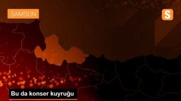 Bu da konser kuyruğu