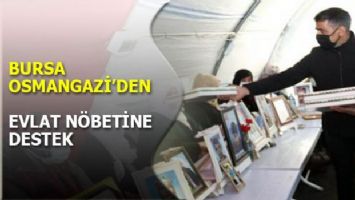 Bursa Osmangazi&#039;den &#039;evlat nöbeti&#039;ne destek