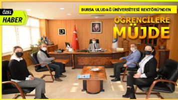 Bursa Uludağ Üniversitesi Rektörü&#039;nden öğrencilere müjde (ÖZEL HABER)