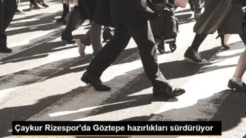 Çaykur Rizespor'da Göztepe hazırlıkları sürdürüyor