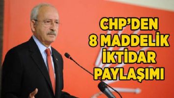 CHP&#039;den 8 maddelik iktidar paylaşımı