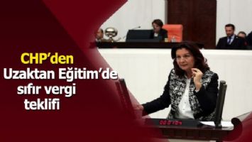 CHP&#039;den Uzaktan Eğitim&#039;de sıfır vergi teklifi