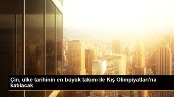 Çin, ülke tarihinin en büyük takımı ile Kış Olimpiyatları'na katılacak