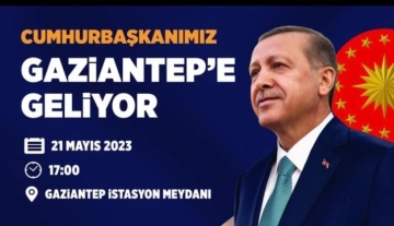 Cumhurbaşkanı Erdoğan, 21 Mayıs’ta Gaziantep’te halkla buluşacak