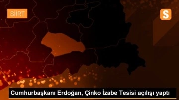 Cumhurbaşkanı Erdoğan, Çinko İzabe Tesisi açılışı yaptı