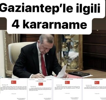 Cumhurbaşkanı Erdoğan’dan Gaziantep’le ilgili 4 önemli kararname!..
