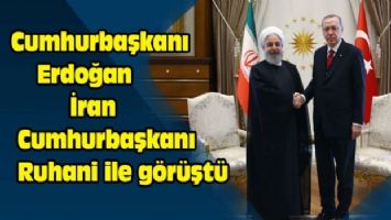 Cumhurbaşkanı Erdoğan, İran Cumhurbaşkanı ile görüştü