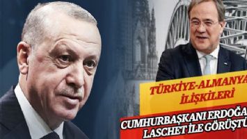 Cumhurbaşkanı Erdoğan, Laschet ile görüştü