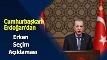 Cumhurbaşkanı Erdoğan&#039;dan erken seçim açıklaması