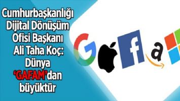 Cumhurbaşkanlığı Dijital Dönüşüm Ofisi Başkanı Ali Taha Koç: Dünya &#039;Gafam&#039;dan büyük değil