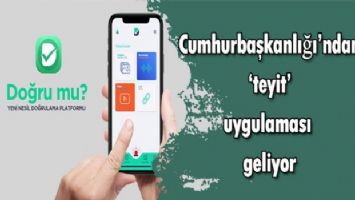 Cumhurbaşkanlığı&#039;ndan teyit&#039; uygulaması geliyor