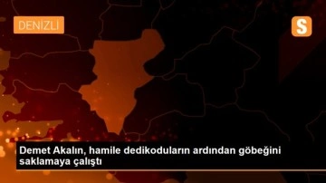 Demet Akalın, hamile dedikoduların ardından göbeğini saklamaya çalıştı