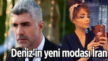 Deniz&#039;in yeni modası İran