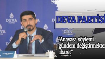 DEVA Partisi: &#039;Anayasa söylemi gündem değiştirmekten ibaret&#039;