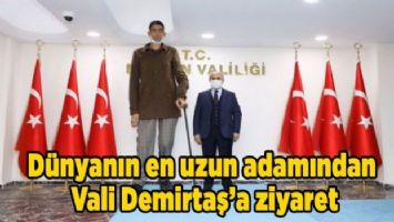 Dünyanın en uzun adamından Vali Demirtaş&#039;a ziyaret