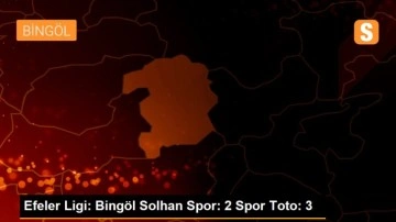 Efeler Ligi: Bingöl Solhan Spor: 2 Spor Toto: 3