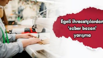 Egeli ihracatçılardan &#039;ezber bozan&#039; yarışma