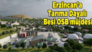 Erzincan&#039;a Tarıma Dayalı Besi OSB müjdesi