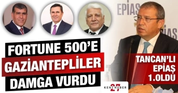 Fortune 500’e Gaziantepliler damga vurdu.