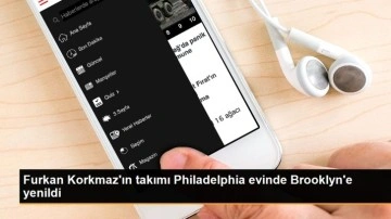 Furkan Korkmaz'ın takımı Philadelphia evinde Brooklyn'e yenildi