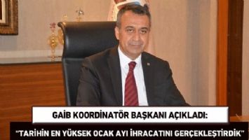 GAİB Koordinatör Başkanı&#039;ndan ihracat açıklaması
