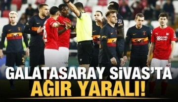 Galatasaray, Sivas'ta ağır yaralı!