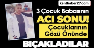 Gaziantep’te 3 çocuk babasının acı sonu!..