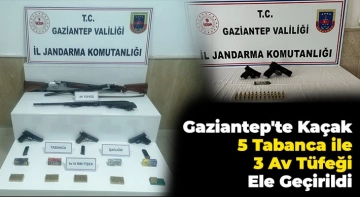 Gaziantep'te kaçak 5 tabanca ile 3 av tüfeği ele geçirildi