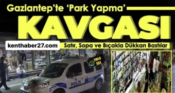 Gaziantep'te Satır, Sopa ve Bıçakla Dükkan Bastılar