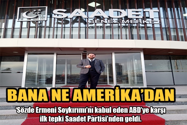 Gemlik Saadet'ten 'Soykırım(!)' tepkisi