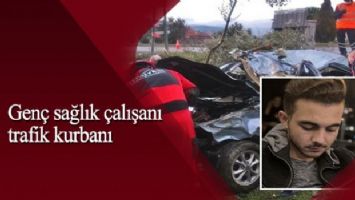 Genç sağlık çalışanı trafik kurbanı