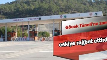 Göcek Tüneli&#039;ne zam eskiye rağbet ettirdi