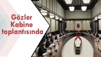 Gözler Kabine toplantısında