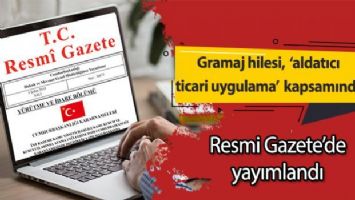 Gramaj hilesi, &#039;aldatıcı ticari uygulama&#039; kapsamına alındı