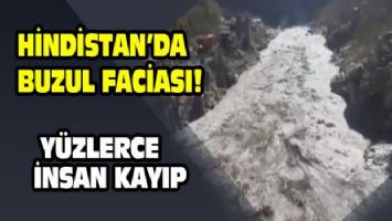 Hindistan&#039;da buzul faciası! Yüzlerce insan kayıp