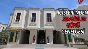 İçişleri&#039;nden Sevgililer Günü genelgesi