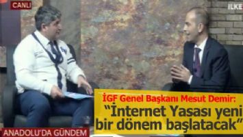 İGF Genel Başkanı Mesut Demir: &#039;İnternet Yasası yeni bir dönem başlatacak&#039;