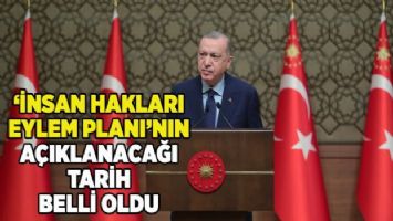 &#039;İnsan Hakları Eylem Planı&#039;nın açıklanacağı tarih belli oldu