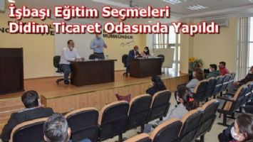 İşbaşı eğitim seçmeleri Didim Ticaret Odası&#039;nda yapıldı