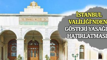 İstanbul Valiliği&#039;nden &#039;gösteri yasağı&#039; hatırlatması