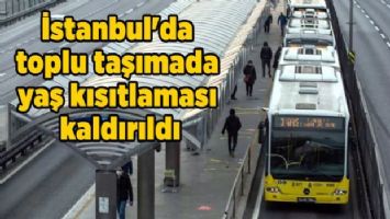 İstanbul&#039;da toplu taşımada yaş kısıtlaması kaldırıldı