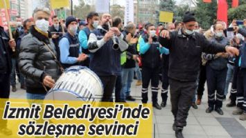 İzmit Belediyesi&#039;nde sözleşme sevinci