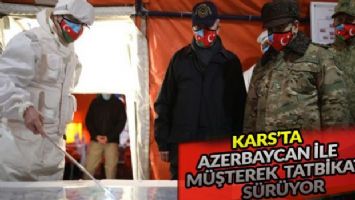 Kars&#039;ta Azerbaycan ile müşterek tatbikat sürüyor
